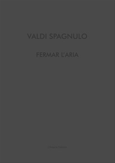2023 VALDI SPAGNULO. FERMAR L'ARIA